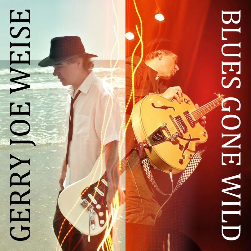 Blues Gone Wild, album by Gerry Joe Weise